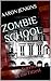Zombie School: 101: Survival of the Fittest
