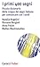 I primi 400 segni. Piccolo dizionario della Lingua dei segni italiana per comunicare con i sordi