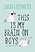 This Is My Brain on Boys