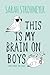 This Is My Brain on Boys