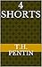 4 Shorts by T.H. Pentin