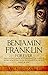 Benjamin Franklin Forever: ...