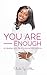 You Are Enough: The Branding Guide for Accelerating Your Expertise