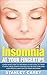 Insomnia At Your Fingertips: Learn Exactly What Insomnia Is And How To Treat It With These Points Crafted Out By Doctors And Even People Who Suffer From Insomnia