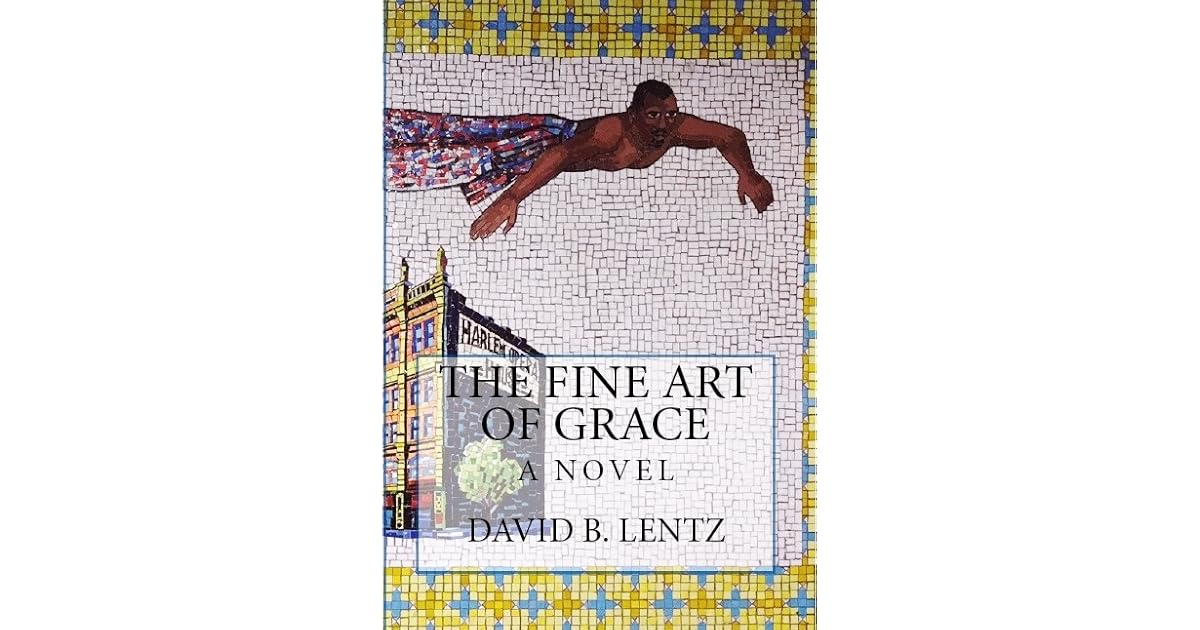 The Fine Art of Grace by David B. Lentz