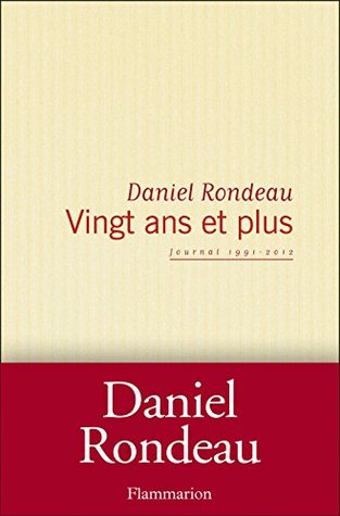 Vingt ans et plus: Journal 1991-2012 (French Edition)