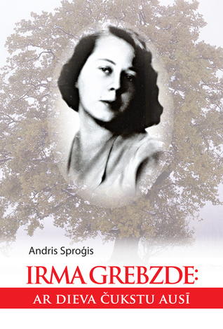 Irma Grebzde: ar Dieva čukstu ausī. (Hardcover)