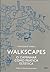 Walkscapes: O caminhar como prática estética.