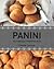Panini : the simple taste of Italian-style bread