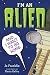 I'm an Alien and I Want to Go Home