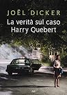La verità sul caso Harry Quebert by Joël Dicker