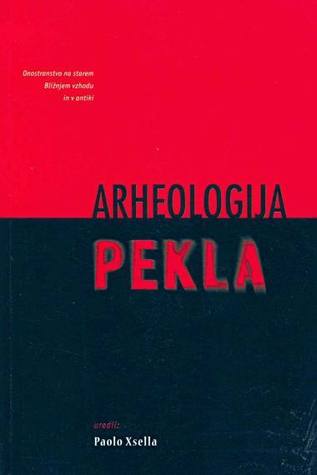 Arheologija pekla: Onostranstvo na Bližnjem vzhodu in v antiki