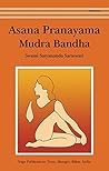 Asana Pranayama Mudra Bandha by Satyananda Saraswati