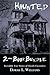 Haunted — Incredible True Stories of Ghostly Encounters 2-Book Bundle: Haunted / Haunted Too