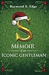 S: Memoir of an Iconic Gentleman