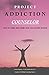 Project Addiction Counselor: How to Create and Sustain Your Own Private Practice