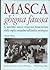 Masca Ghigna Fàussa: Il Mistero Delle Streghe Piemontesi Dalla Veglia Contadina All'analisi Sociologica