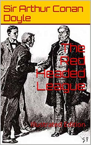 The Red Headed League: Illustrated Edition