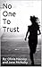 No One To Trust (No Way Out Book 3)
