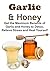 Garlic & Honey: Get the Max...