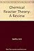 Chemical reactor theory: A review: dedicated to the memory of Richard H. Wilhelm