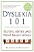 Dyslexia 101: Truths, Myths and What Really Works