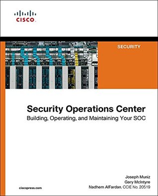 Security Operations Center: Building, Operating, and Maintaining your SOC (Kindle Edition)