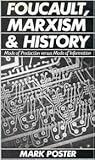 Foucault, Marxism, and History: Mode of Production Versus Mode of Information