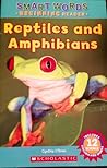 Reptiles and Amphibians - Smart Words - Beginning Reader by Cynthia O'Brien