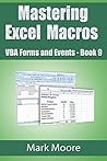 Mastering Excel Macros: VBA Forms and Events - Book 9