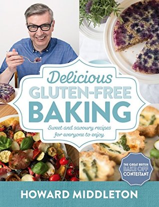 Delicious Gluten-Free Baking: Sweet and savoury recipes for everyone to enjoy (Kindle Edition)