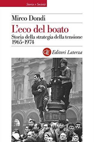 L'eco del boato: Storia della strategia della tensione 1965-1974 (Kindle Edition)