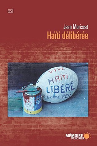 Haïti délibérée (Essai) (French Edition)