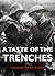 A TASTE OF THE TRENCHES: Th...