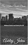 One Nation Under Dome: Without Justice and Liberty for All