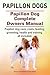 Papillon dogs. Papillon dog care, costs, feeding, grooming, health and training all included. Papillon dog Complete Owners Manual.