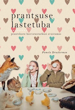 Prantsuse lastetuba : prantslaste kasvatustarkusi avastamas