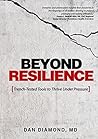 Beyond Resilience: Trench-Tested Tools to Thrive Under Pressure