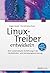 Linux-Treiber entwickeln: Eine systematische Einführung in die Gerätetreiber- und Kernelprogrammierung - jetzt auch für Raspberry Pi (German Edition)