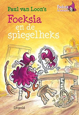 Foeksia en de spiegelheks (Foeksia de miniheks) (Dutch Edition)