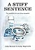 A Stiff Sentence: The Memoirs of a Sex Drug Smuggler