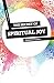 The Secret of Spiritual Joy