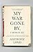 My War Gone By, I Miss It So by Anthony Loyd My War Gone By, I Miss It So by Anthony Loyd