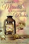 A Season for Miracles & Unanswered Wishes A Season for Miracles & Unanswered Wishes