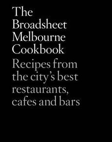 The Broadsheet Melbourne Cookbook (Hardcover)