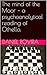 The mind of the Moor – a psychoanalytical reading of Othello. by Daniel Rovira