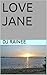 LOVE JANE