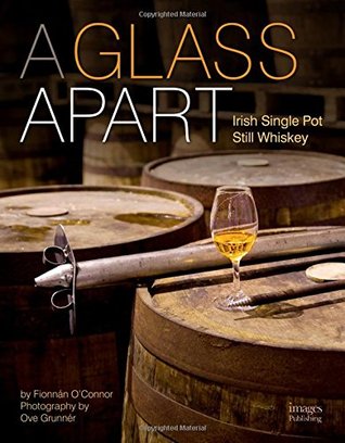 A Glass Apart: Irish Single Pot Still Whiskey (Hardcover)