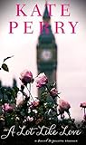 A Lot Like Love by Kate Perry
