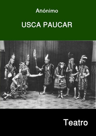 Usca Paucar. Drama quechua del siglo XVIII